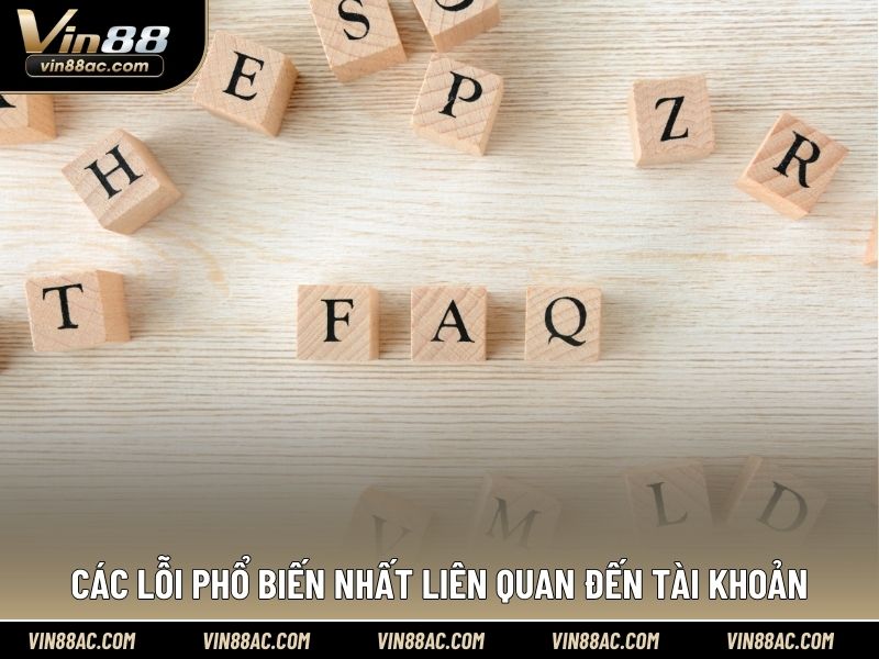 Các lỗi phổ biến nhất liên quan đến tài khoản
