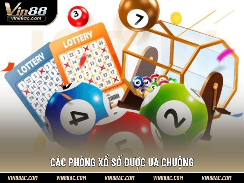 Các phòng xổ số được ưa chuộng