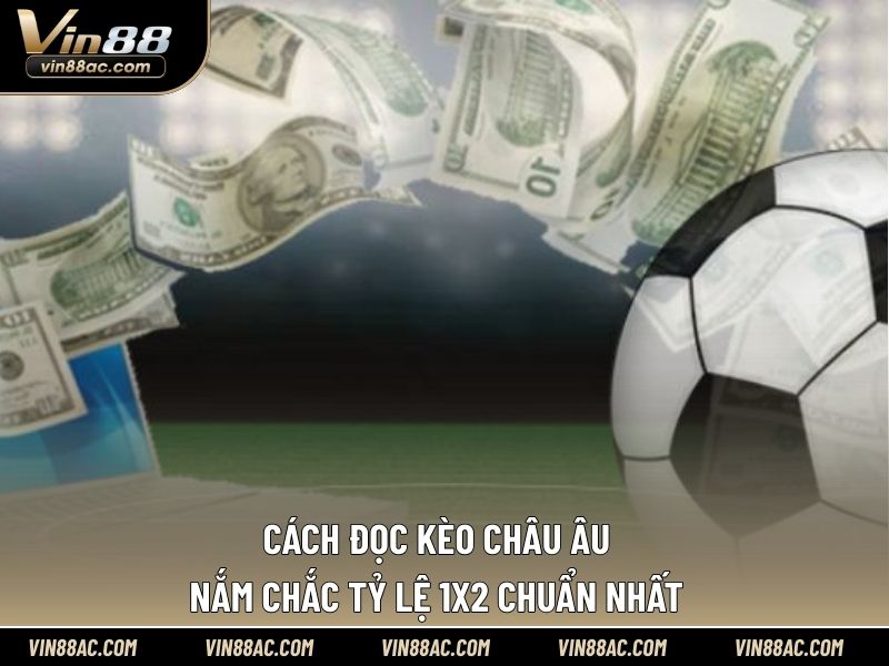 cách đọc kèo Châu Âu