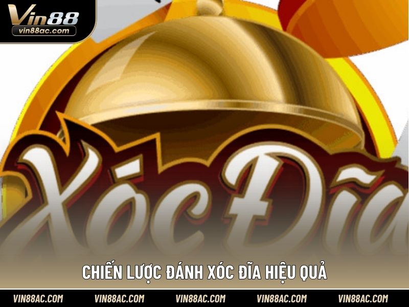 Chiến lược đánh xóc đĩa hiệu quả