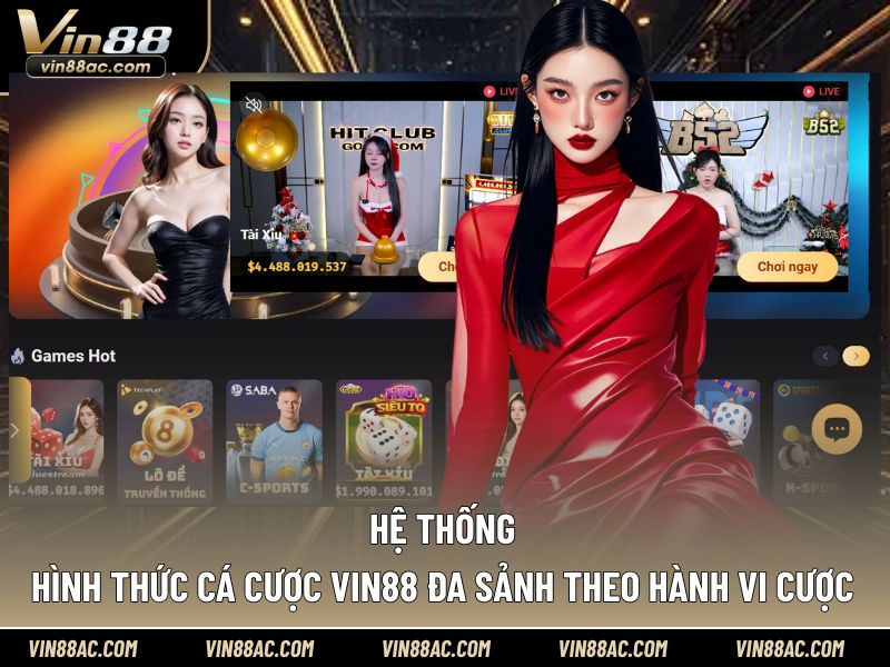 Hệ thống cược đa sảnh Vin88 gợi ý theo hành vi người dùng