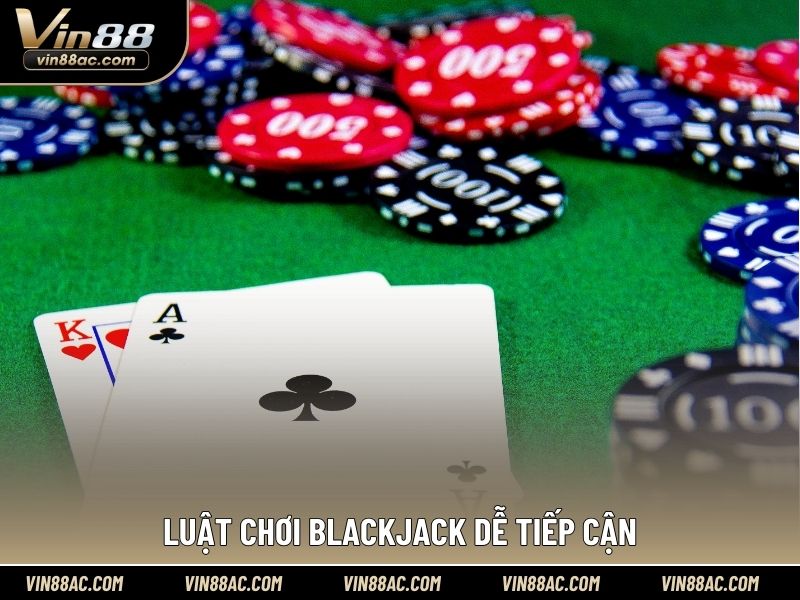 Luật chơi blackjack dễ tiếp cận