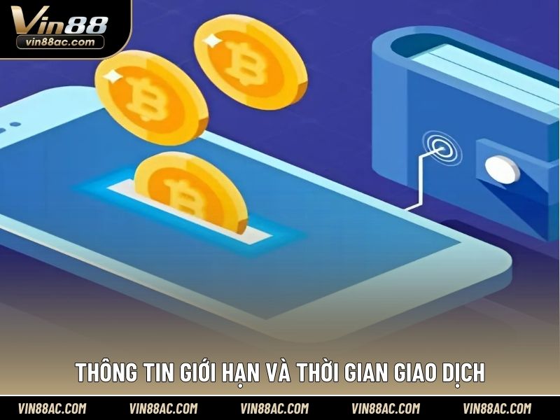 Thông tin giới hạn và thời gian giao dịch