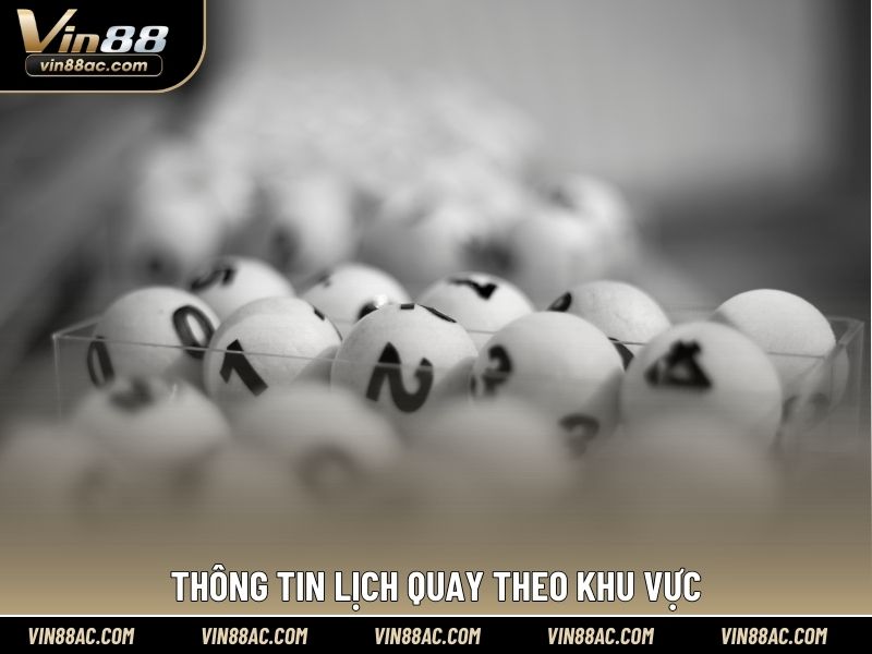 Thông tin lịch quay theo khu vực