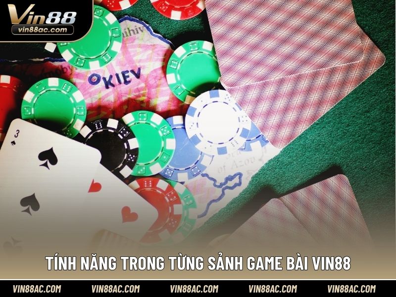 Tính năng trong từng sảnh game bài VIN88
