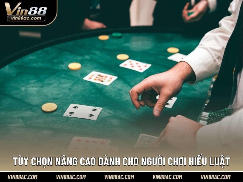 Tùy chọn nâng cao dành cho người chơi hiểu luật